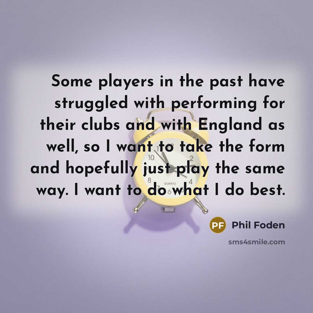 “Some players in the past have struggled with performing for…” quote by Phil Foden