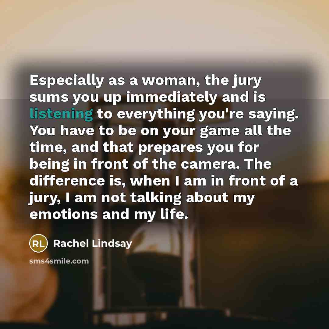 “Especially as a woman, the jury sums you up immediately…” quote by Rachel Lindsay