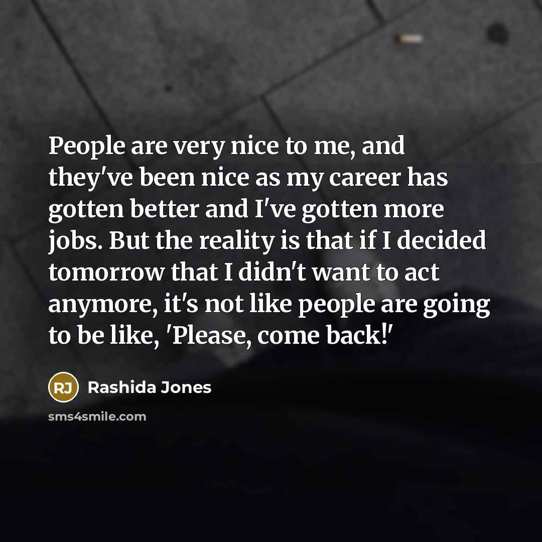 “People are very nice to me, and they've been nice…” quote by Rashida Jones