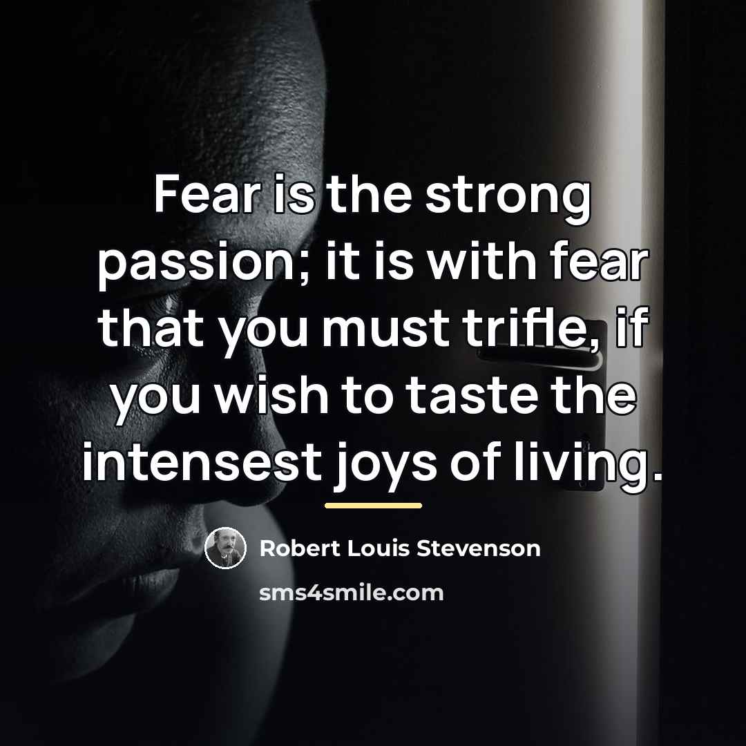 “Fear is the strong passion; it is with fear that…” quote by Robert Louis Stevenson