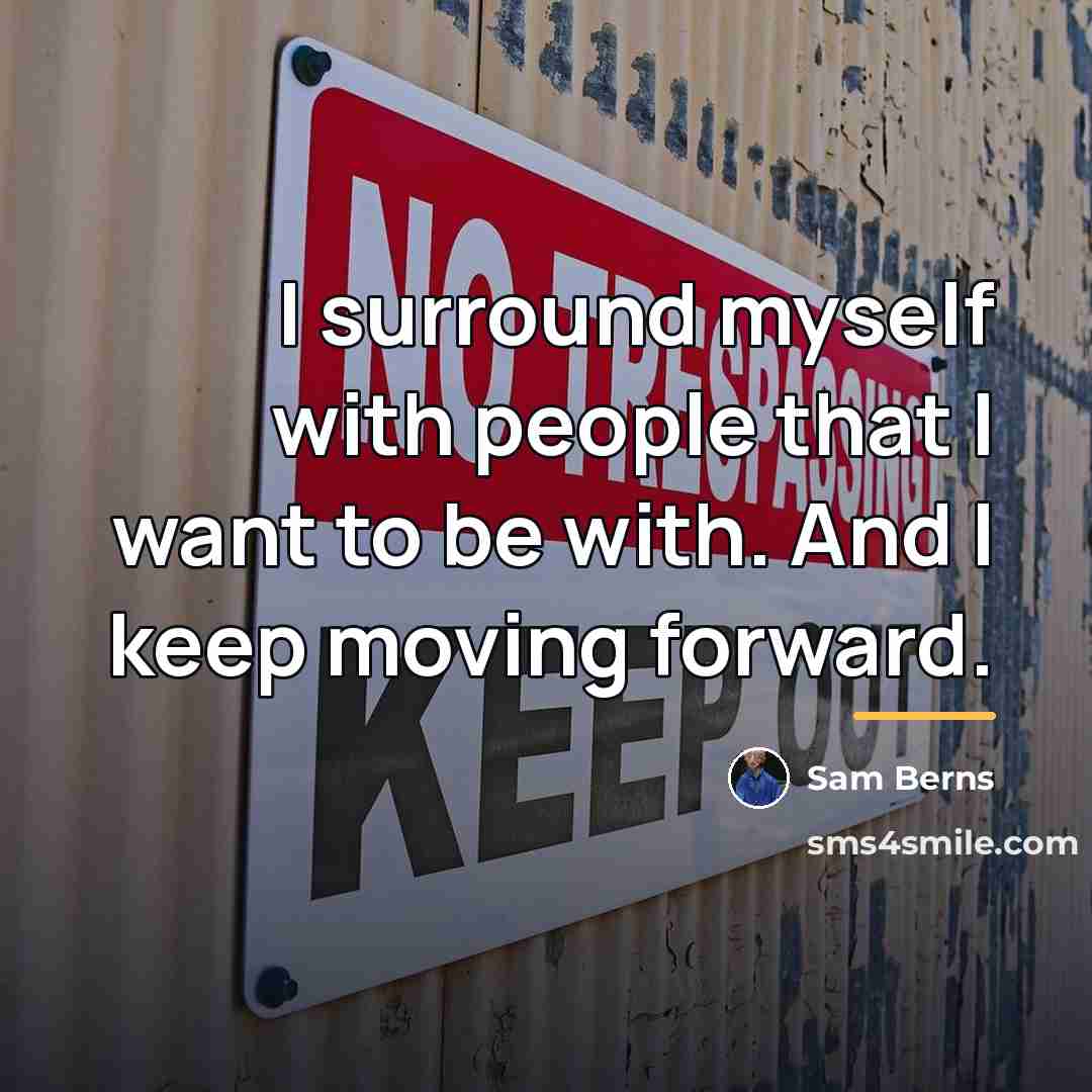 “I surround myself with people that I want to be…” quote by Sam Berns