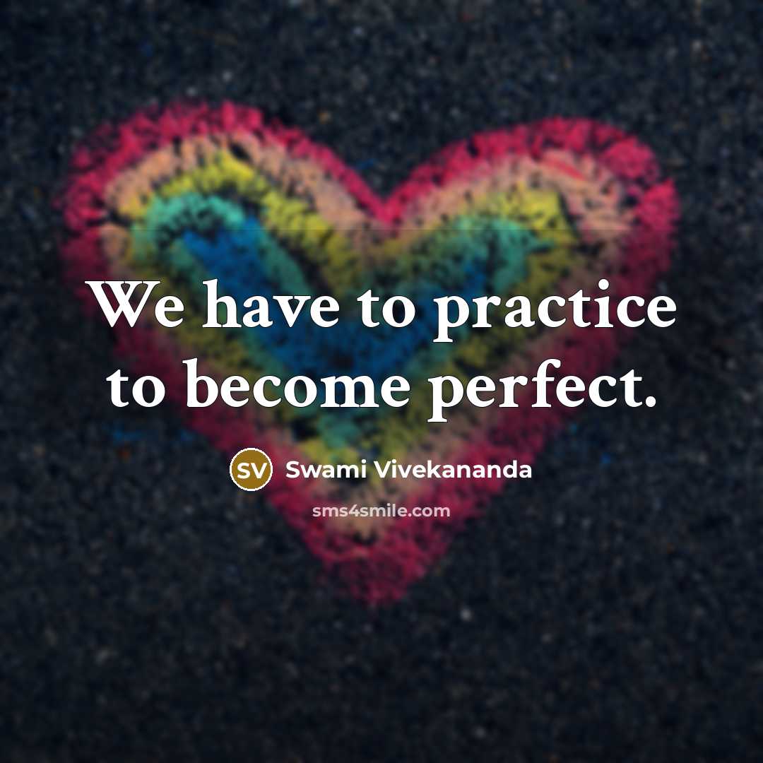 “We have to practice to become perfect.…” quote by Swami Vivekananda