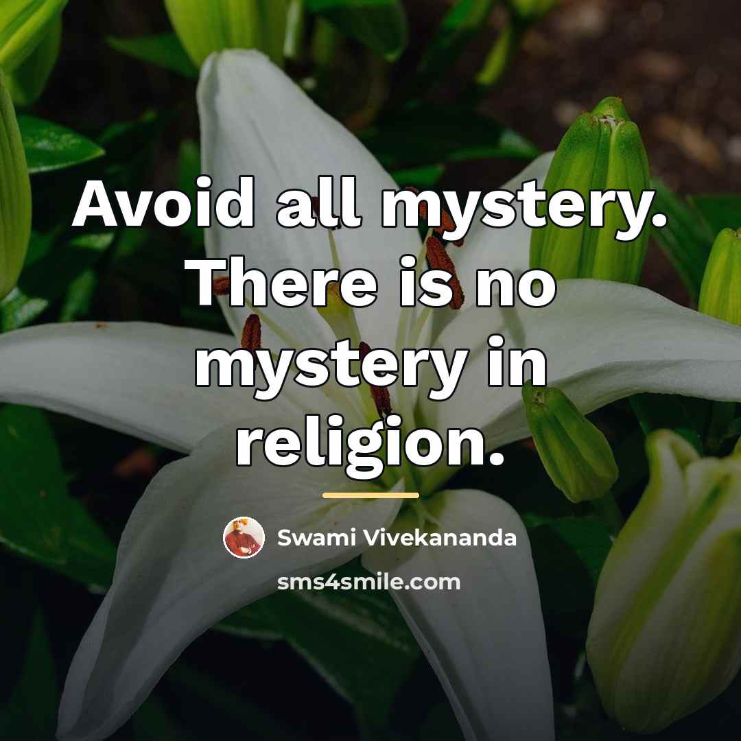 “Avoid all mystery. There is no mystery in religion.…” quote by Swami Vivekananda