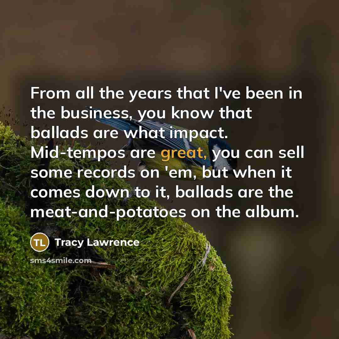 “From all the years that I've been in the business,…” quote by Tracy Lawrence