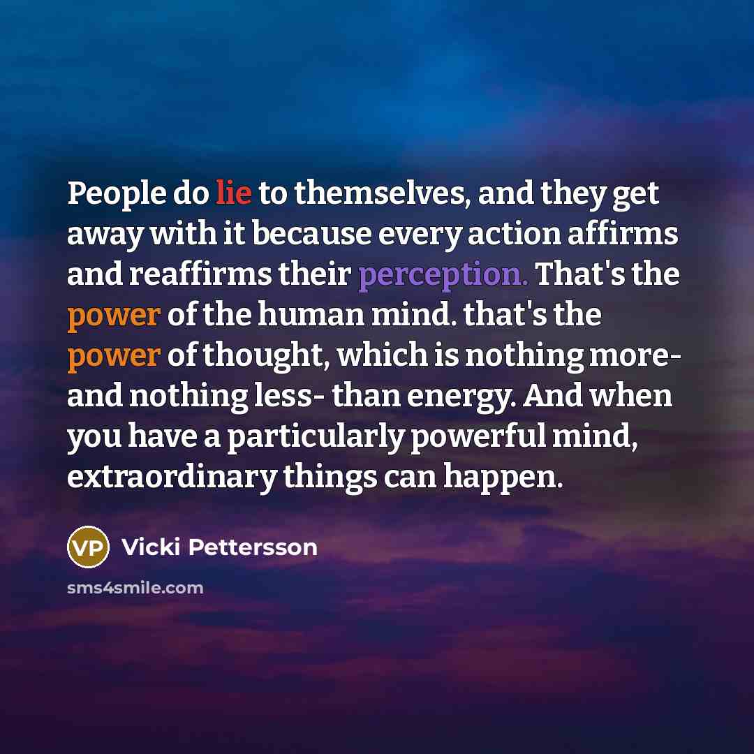 “People do lie to themselves, and they get away with…” quote by Vicki Pettersson