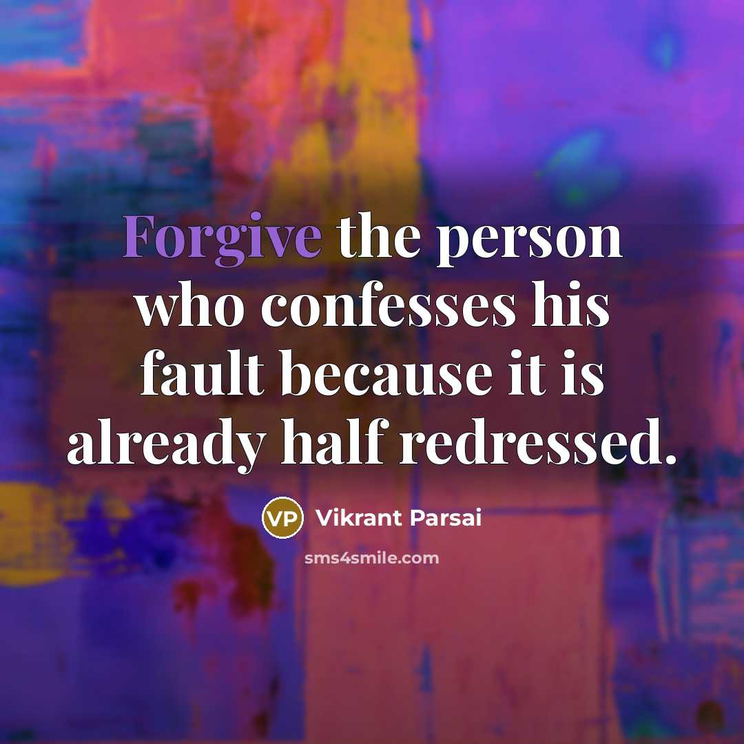 “Forgive the person who confesses his fault because it is…” quote by Vikrant Parsai