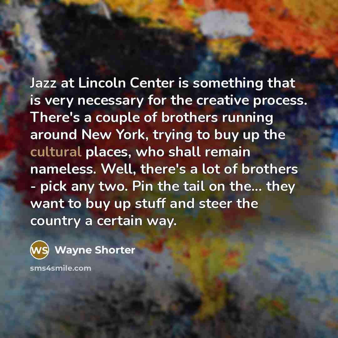 “Jazz at Lincoln Center is something that is very necessary…” quote by Wayne Shorter