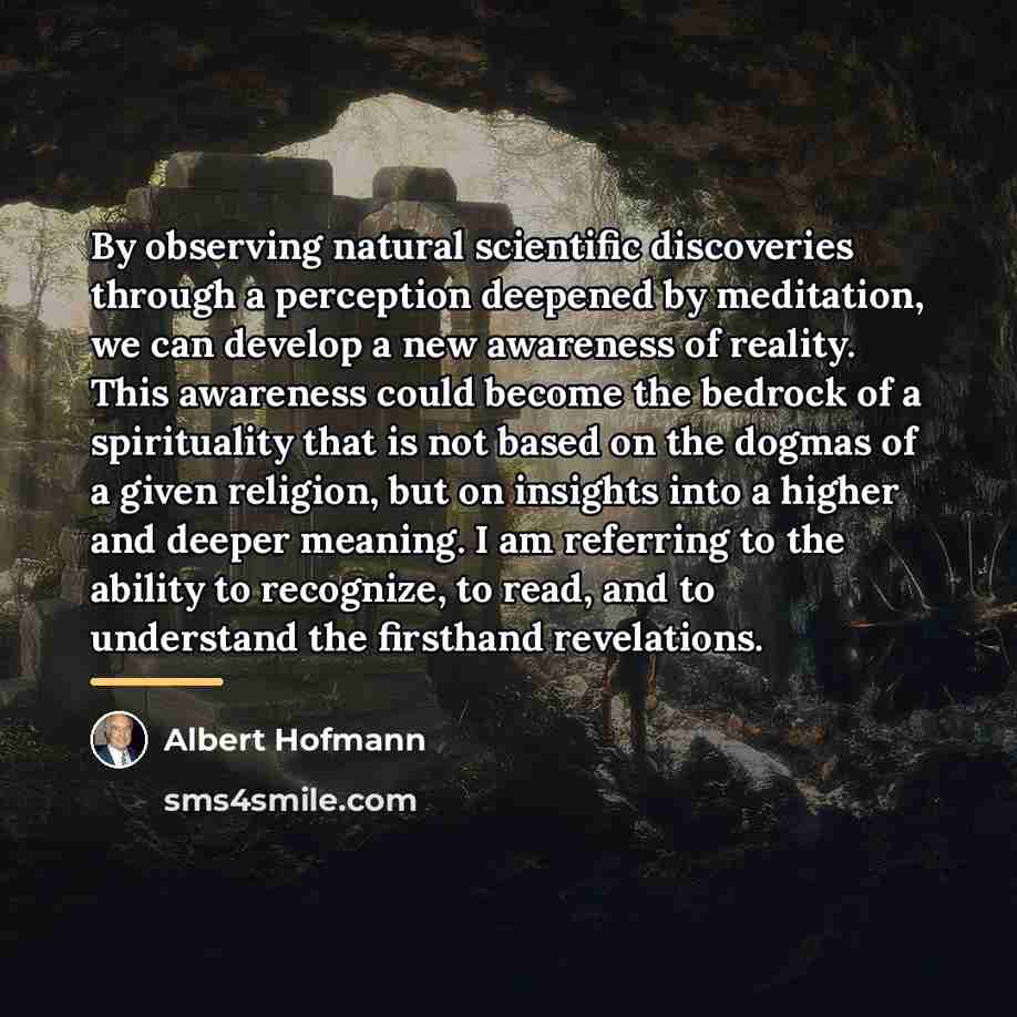 “By observing natural scientific discoveries through a perception deepened by…” quote by Albert Hofmann