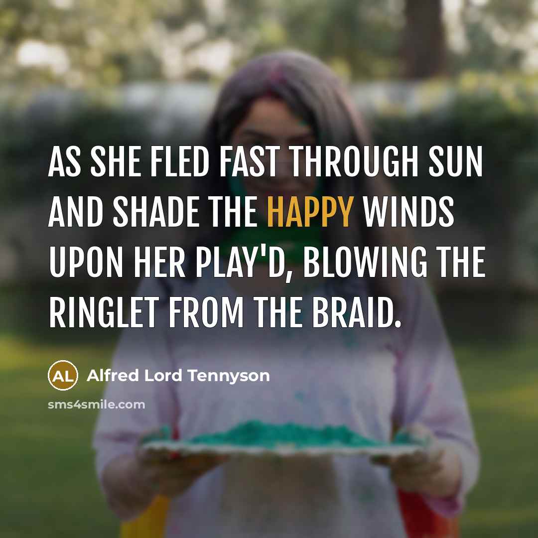 “As she fled fast through sun and shade The happy…” quote by Alfred Lord Tennyson