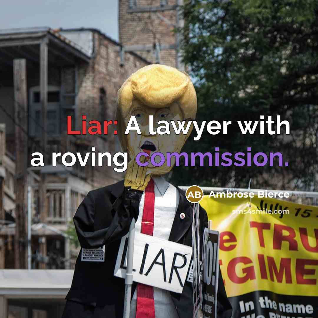 “Liar: A lawyer with a roving commission.” quote by Ambrose Bierce
