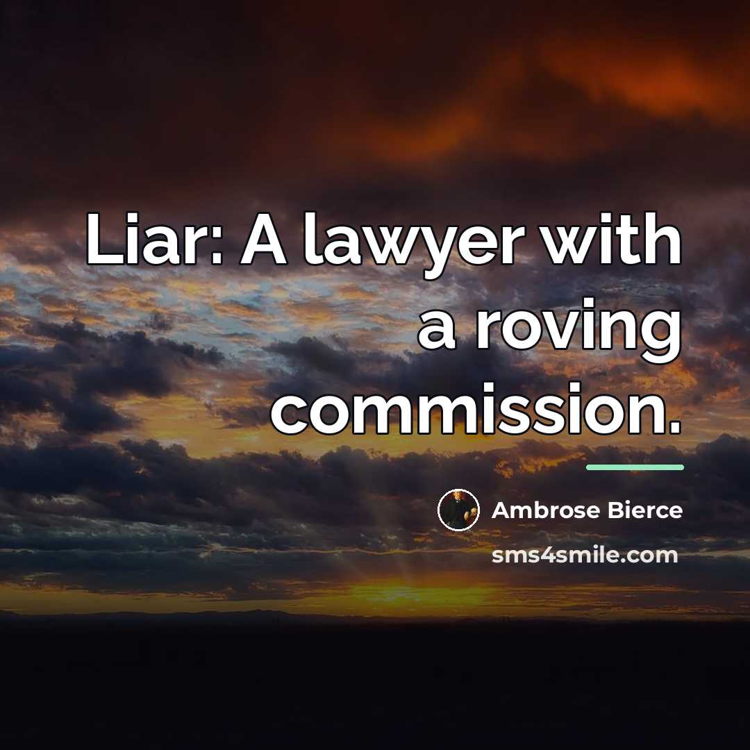 “Liar: A lawyer with a roving commission.…” quote by Ambrose Bierce