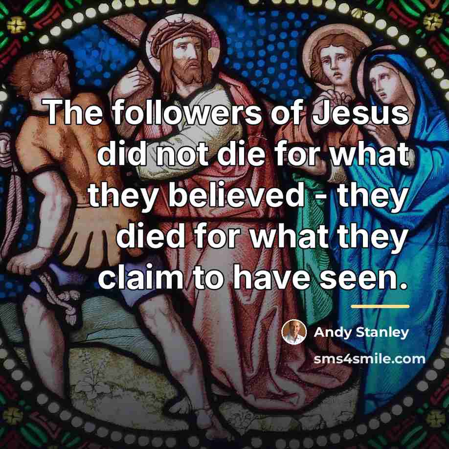 “The followers of Jesus did not die for what they…” quote by Andy Stanley