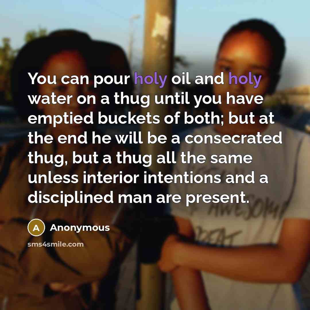 “You can pour holy oil and holy water on a…” quote by Anonymous