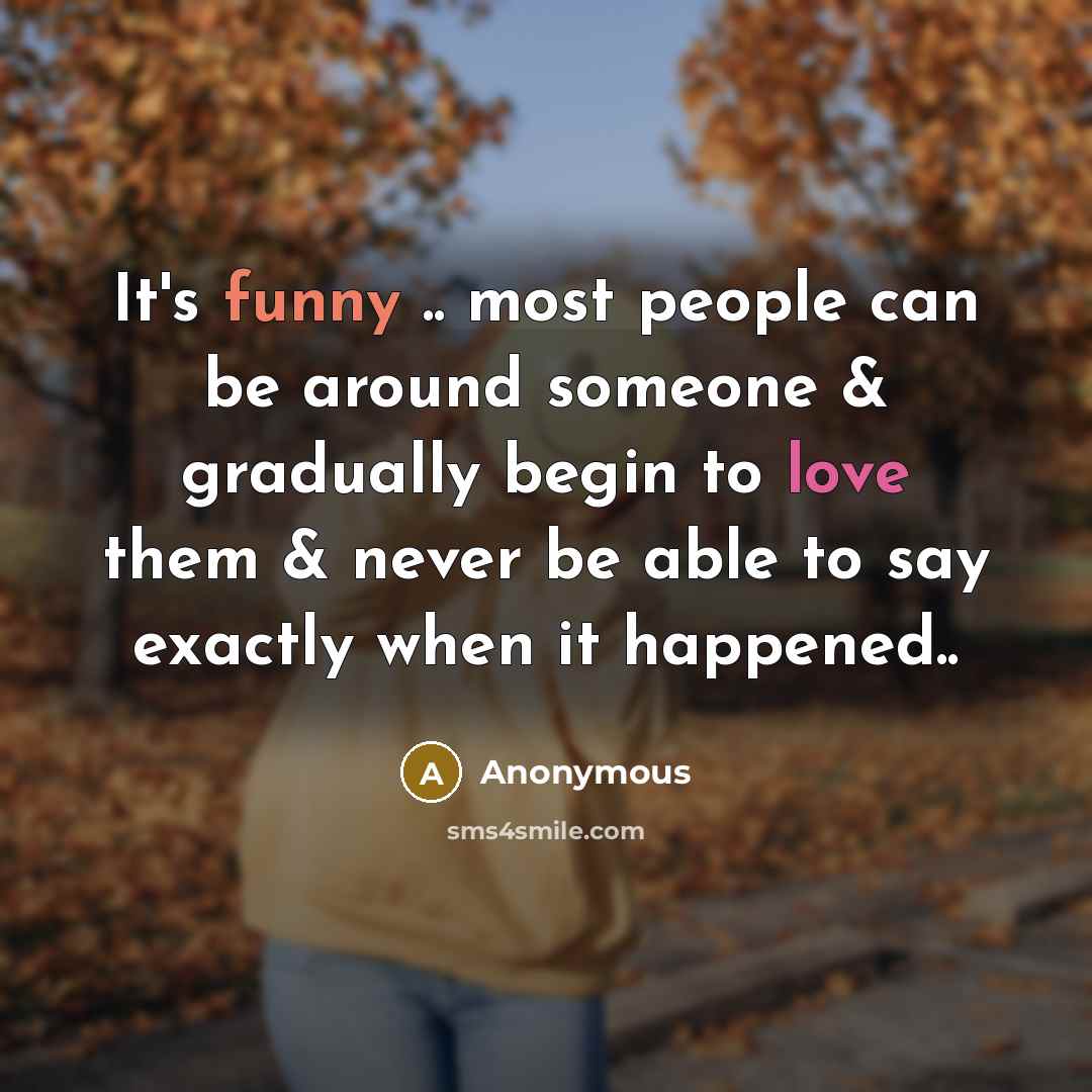 “It`s funny .. most people can be around someone &…” quote by Anonymous