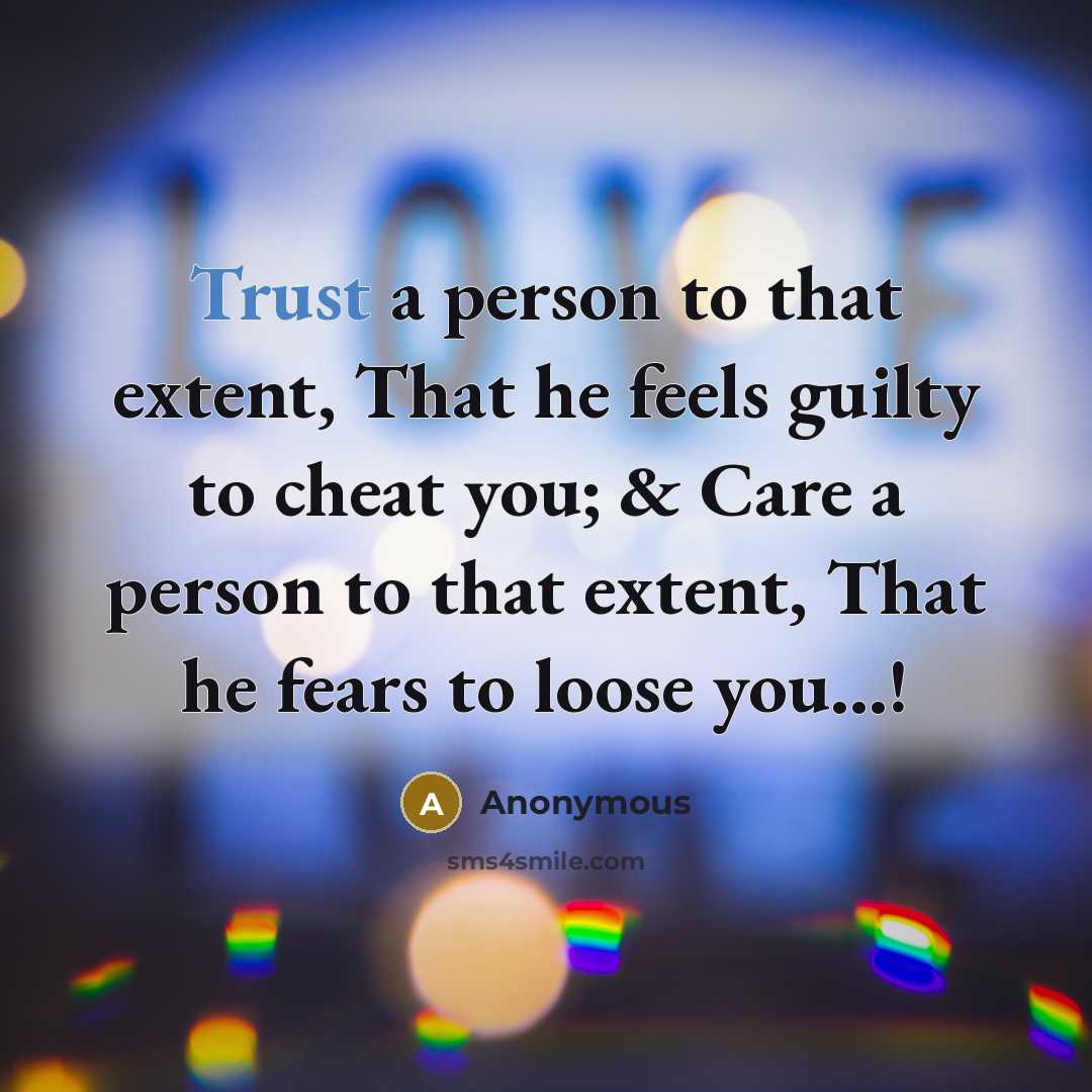 “Trust a person to that extent, That he feels guilty…” quote by Anonymous