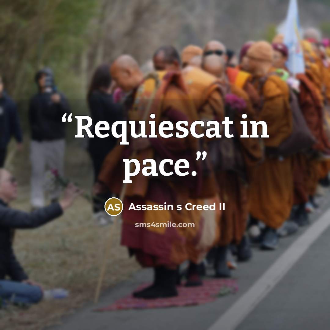 “Requiescat in pace.” quote by Assassin s Creed II