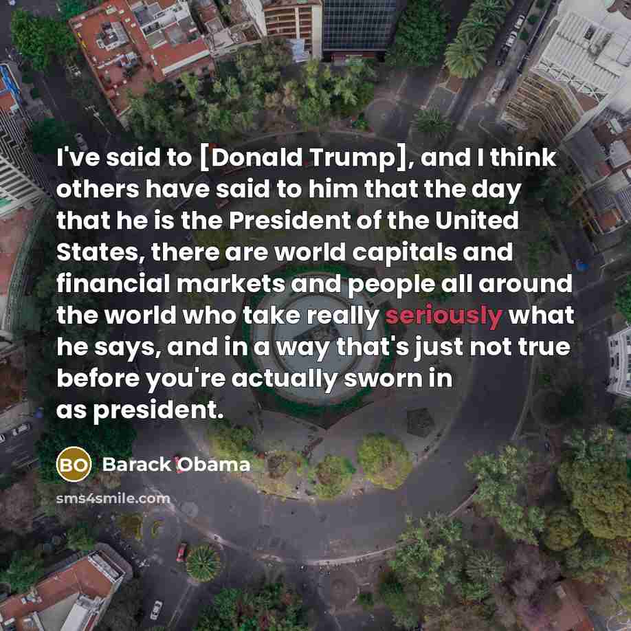 “I've said to [Donald Trump], and I think others have…” quote by Barack Obama