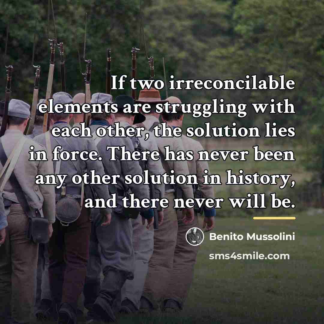“If two irreconcilable elements are struggling with each other, the…” quote by Benito Mussolini