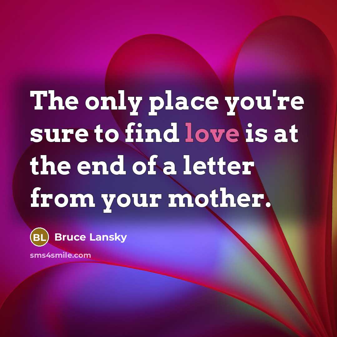 “The only place you're sure to find love is at…” quote by Bruce Lansky
