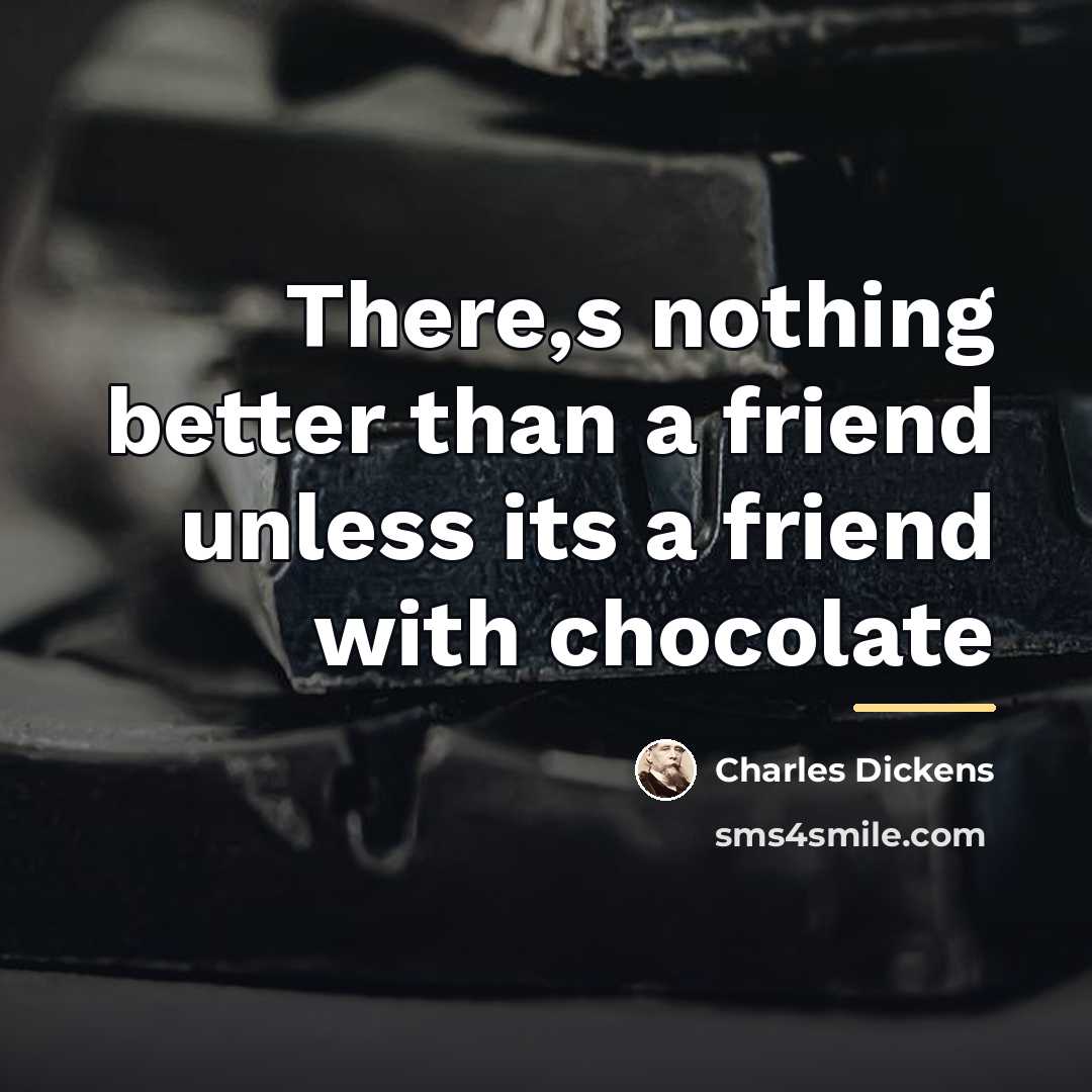 “There,s nothing better than a friend unless its a friend…” quote by Charles Dickens