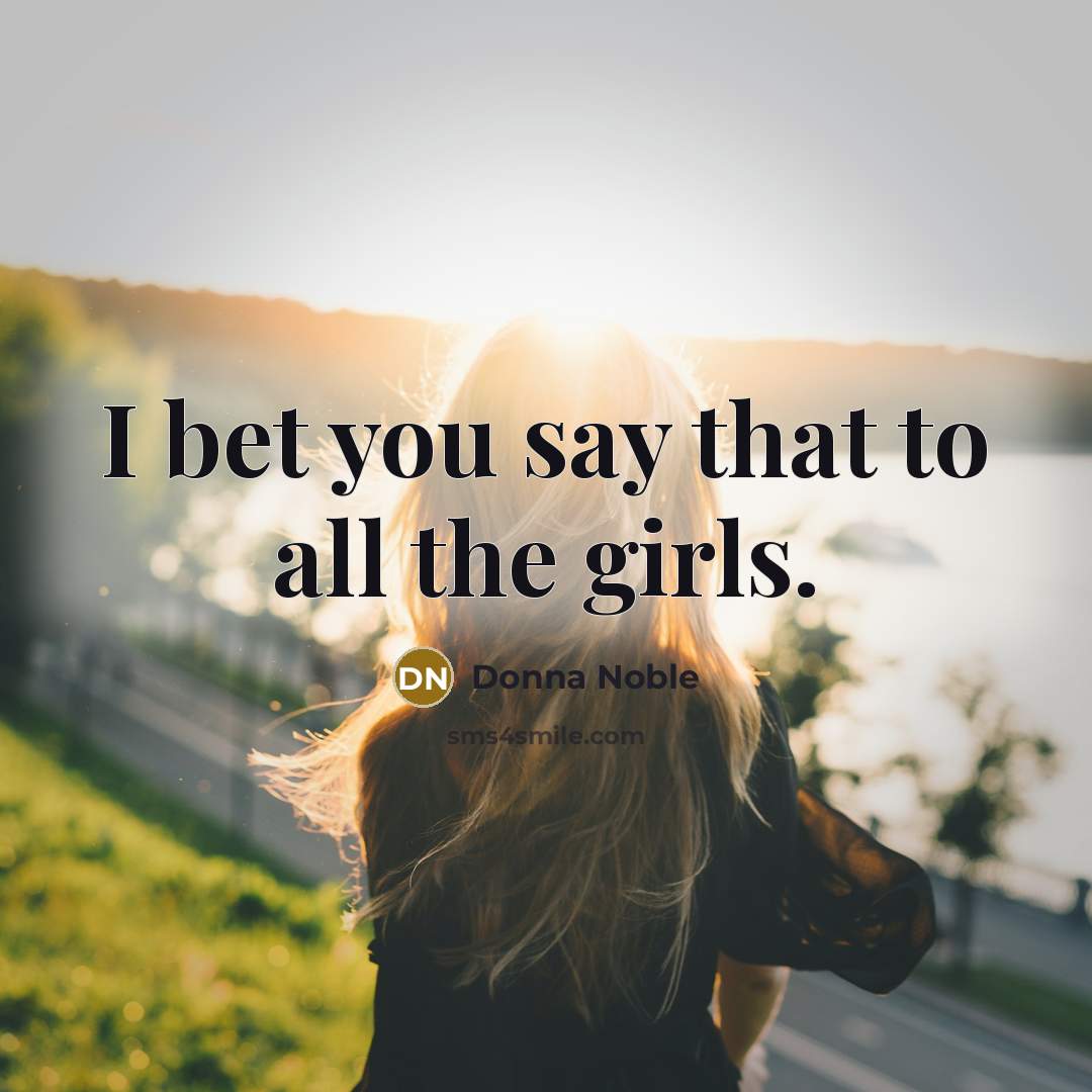 “I bet you say that to all the girls.…” quote by Donna Noble