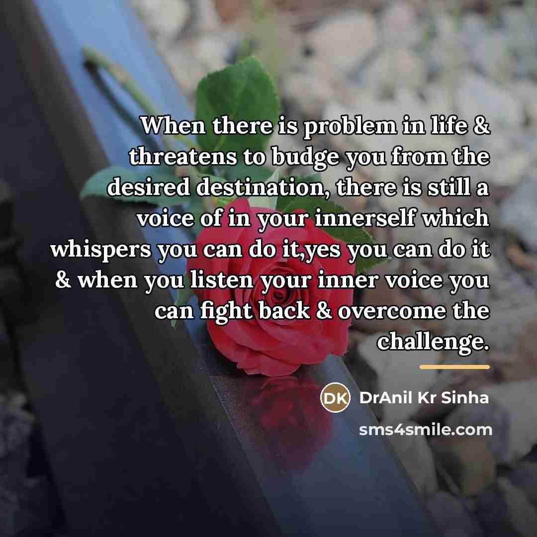 “When there is problem in life & threatens to budge…” quote by DrAnil Kr Sinha