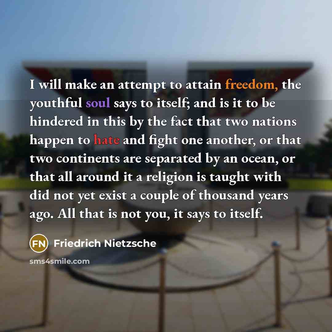 “I will make an attempt to attain freedom, the youthful…” quote by Friedrich Nietzsche