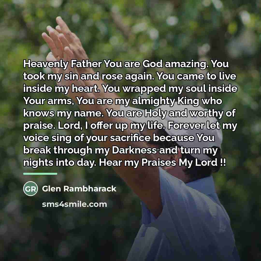 “Heavenly Father You are God amazing. You took my sin…” quote by Glen Rambharack
