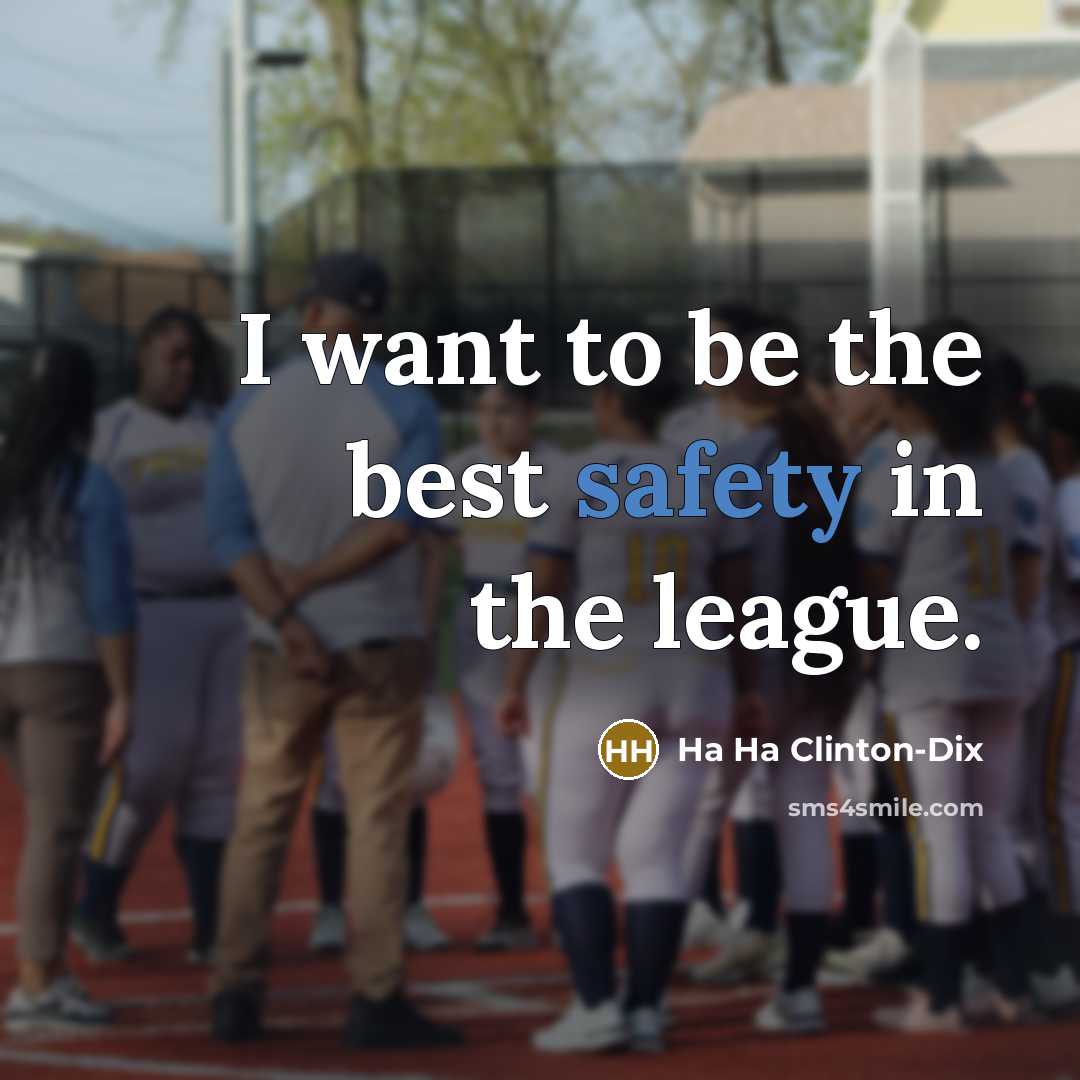 “I want to be the best safety in the league.…” quote by Ha Ha Clinton-Dix