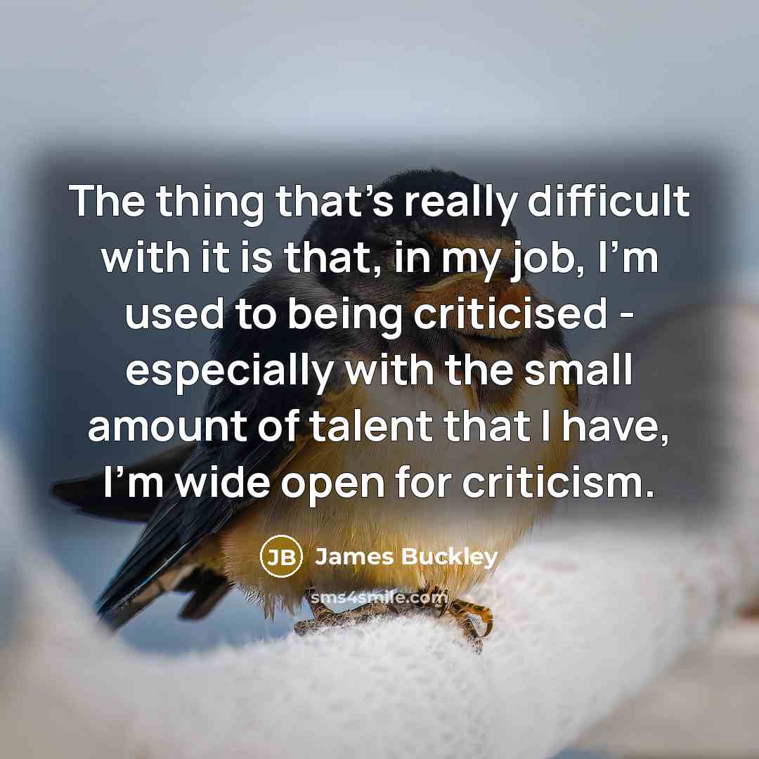 “The thing that's really difficult with it is that, in…” quote by James Buckley