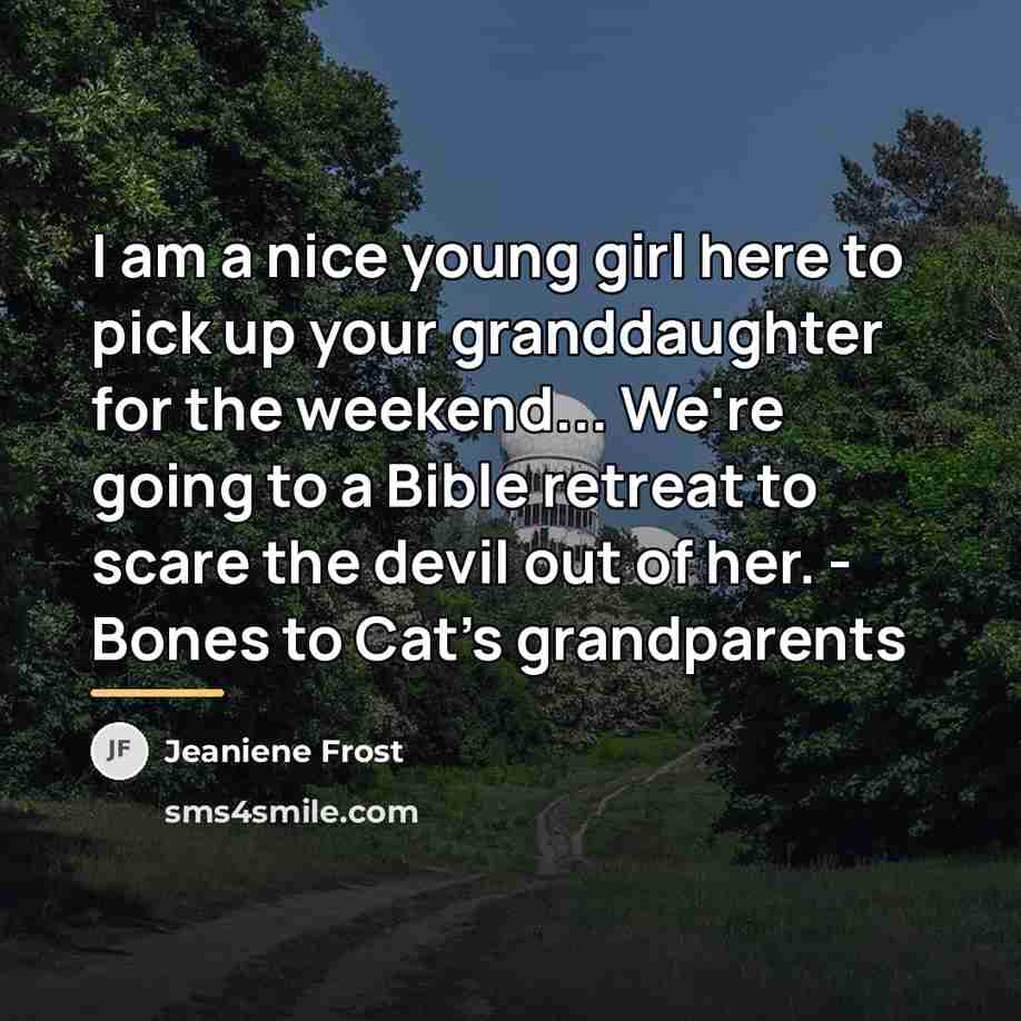 “I am a nice young girl here to pick up…” quote by Jeaniene Frost