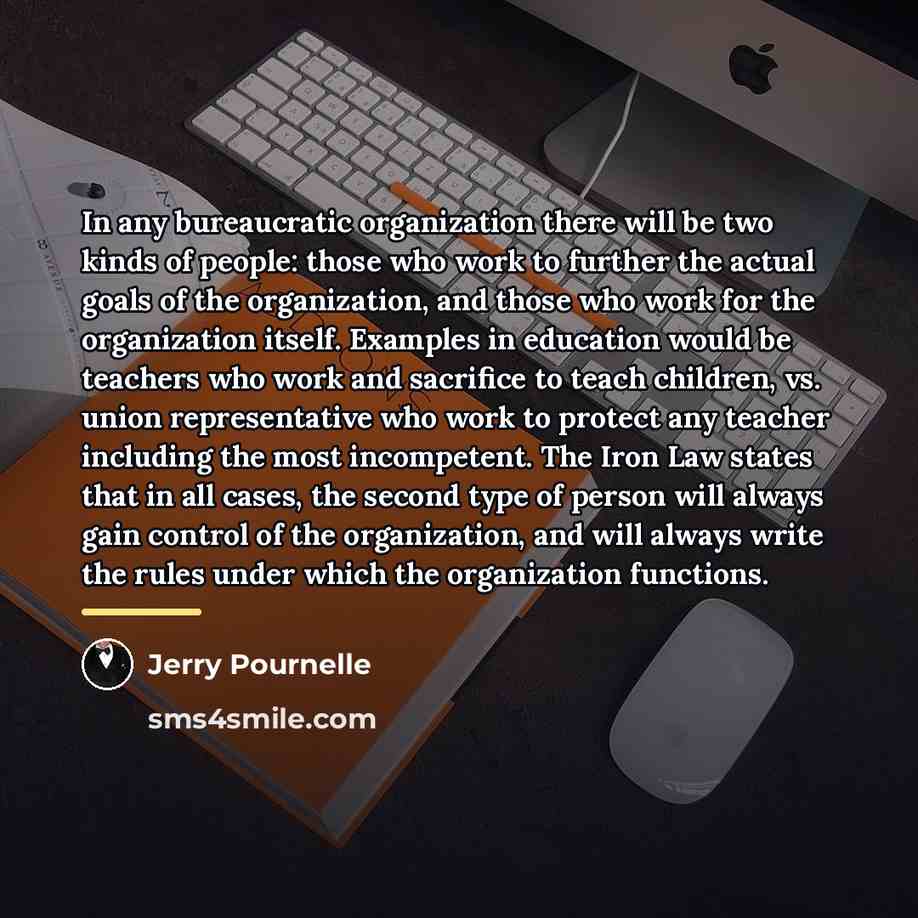 “In any bureaucratic organization there will be two kinds of…” quote by Jerry Pournelle