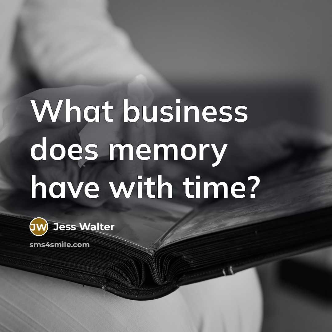 “What business does memory have with time?…” quote by Jess Walter