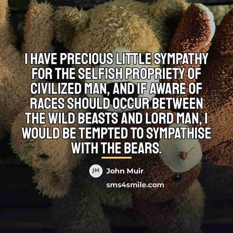 “I have precious little sympathy for the selfish propriety of…” quote by John Muir