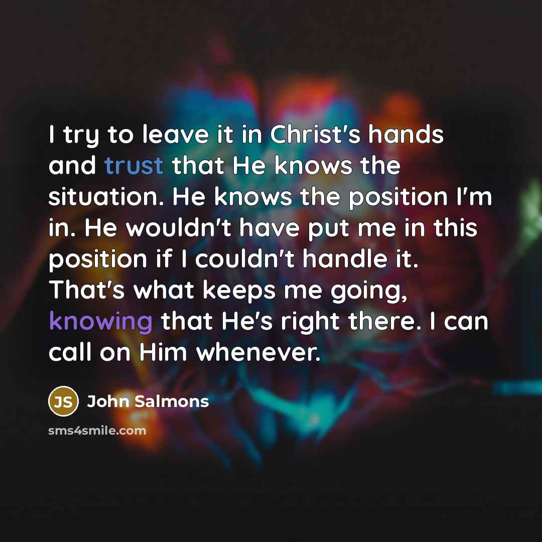 “I try to leave it in Christ's hands and trust…” quote by John Salmons