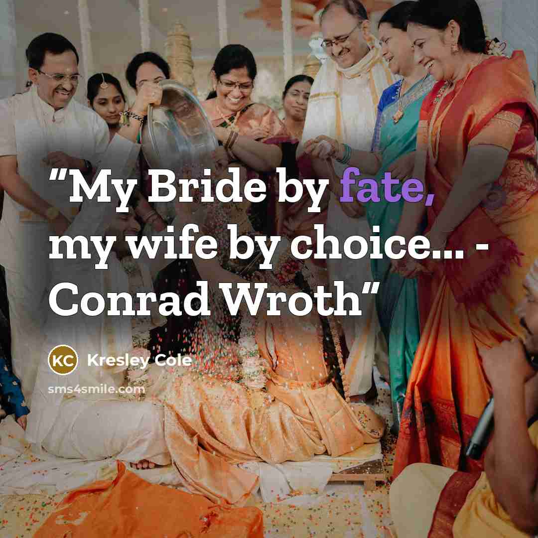 “My Bride by fate, my wife by choice... - Conrad Wroth” quote by Kresley Cole