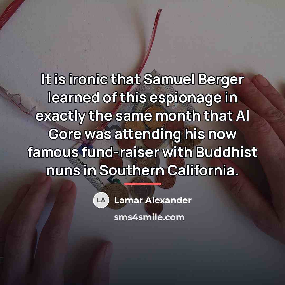“It is ironic that Samuel Berger learned of this espionage…” quote by Lamar Alexander