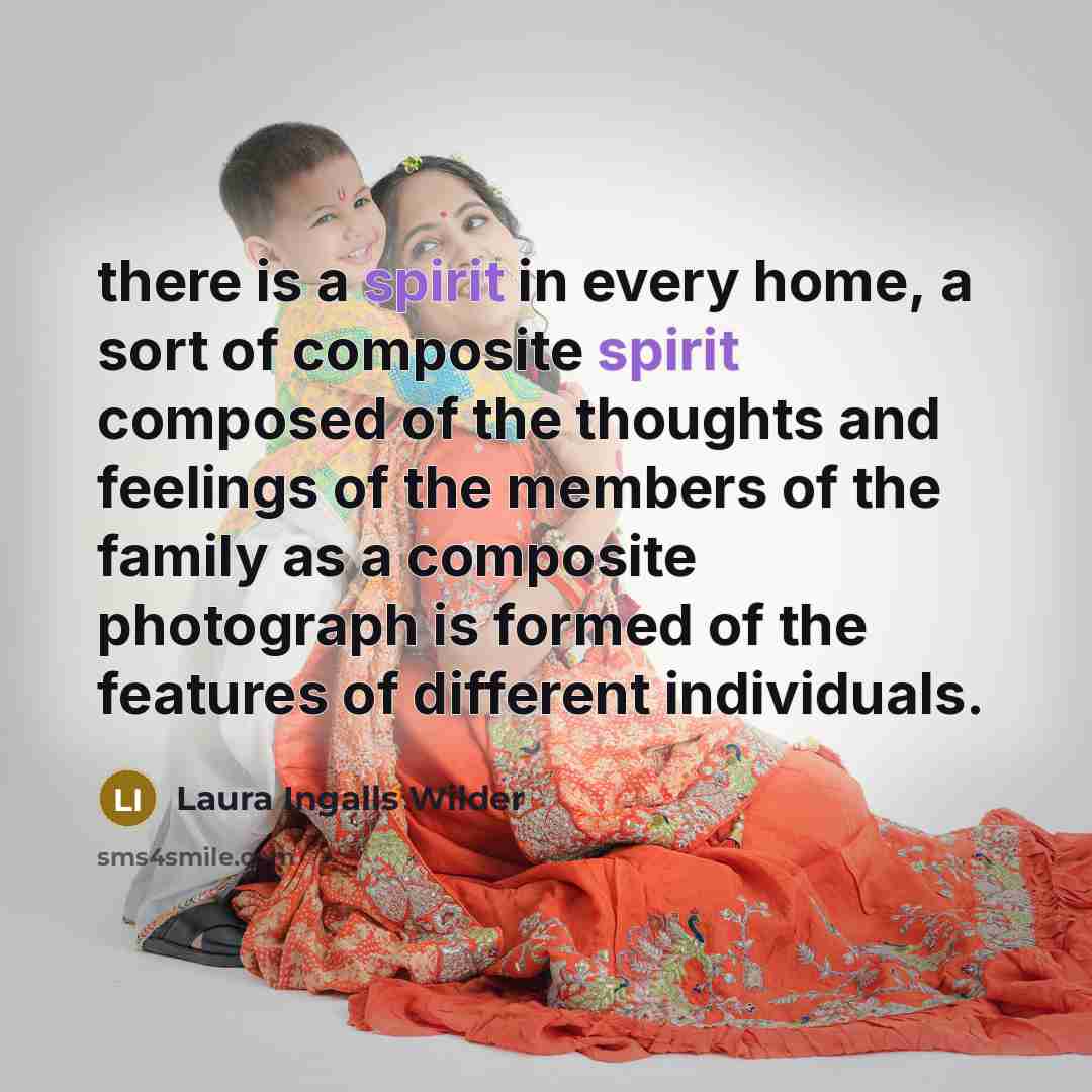“there is a spirit in every home, a sort of…” quote by Laura Ingalls Wilder