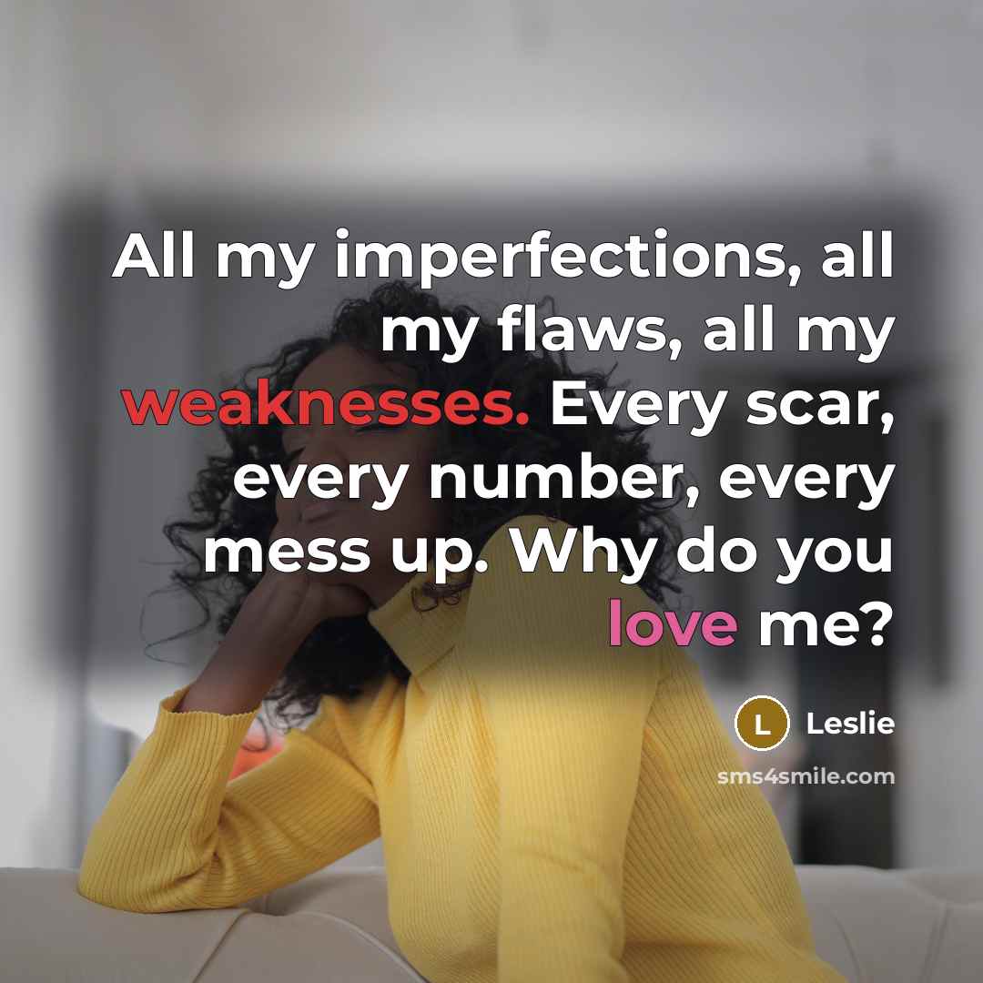 “All my imperfections, all my flaws, all my weaknesses. Every…” quote by Leslie