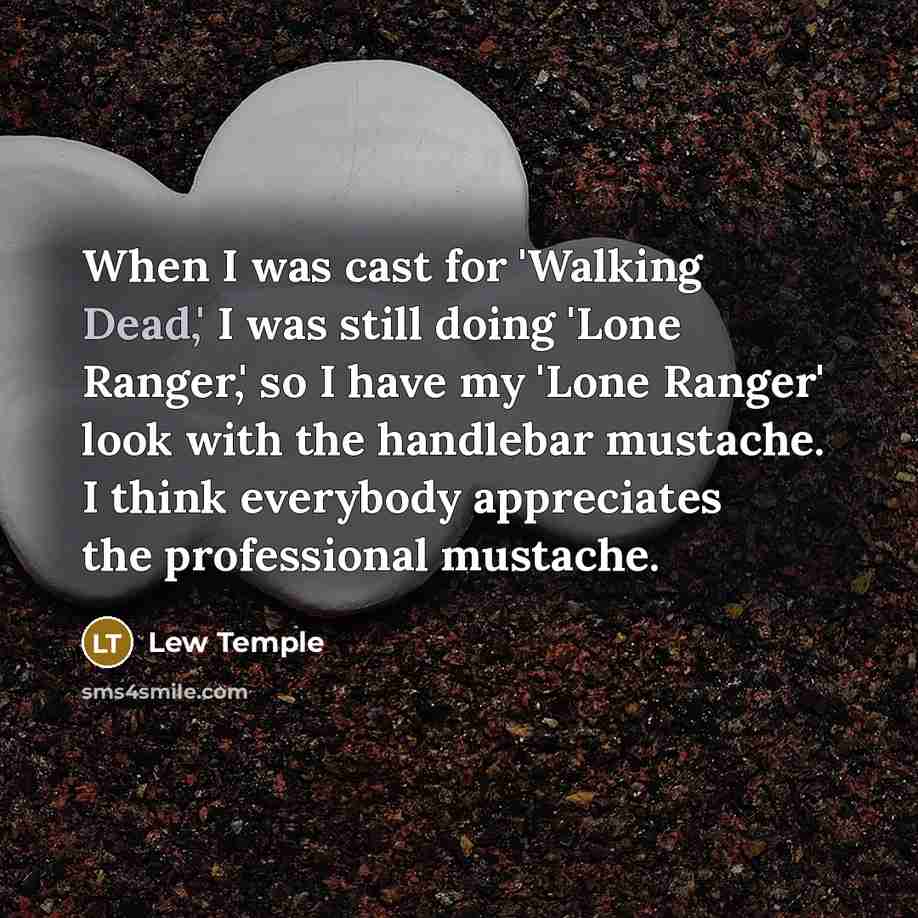 “When I was cast for 'Walking Dead,' I was still…” quote by Lew Temple