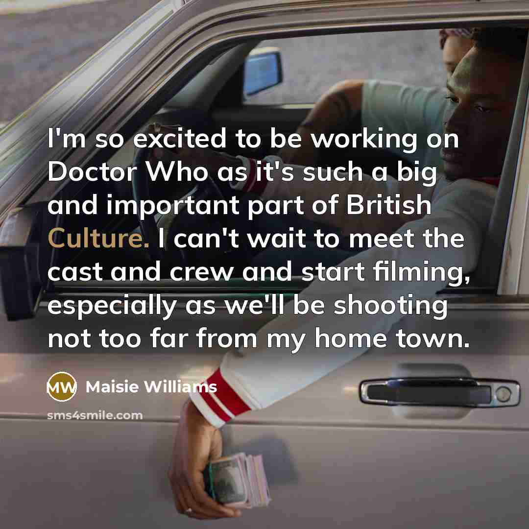 “I'm so excited to be working on Doctor Who as…” quote by Maisie Williams