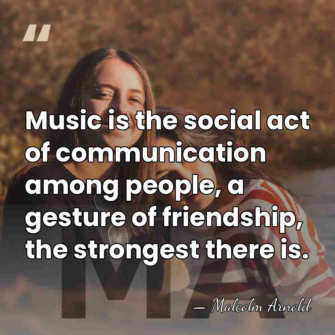 Music is the social act of communication among people, a gesture of&hellip; - Malcolm Arnold
