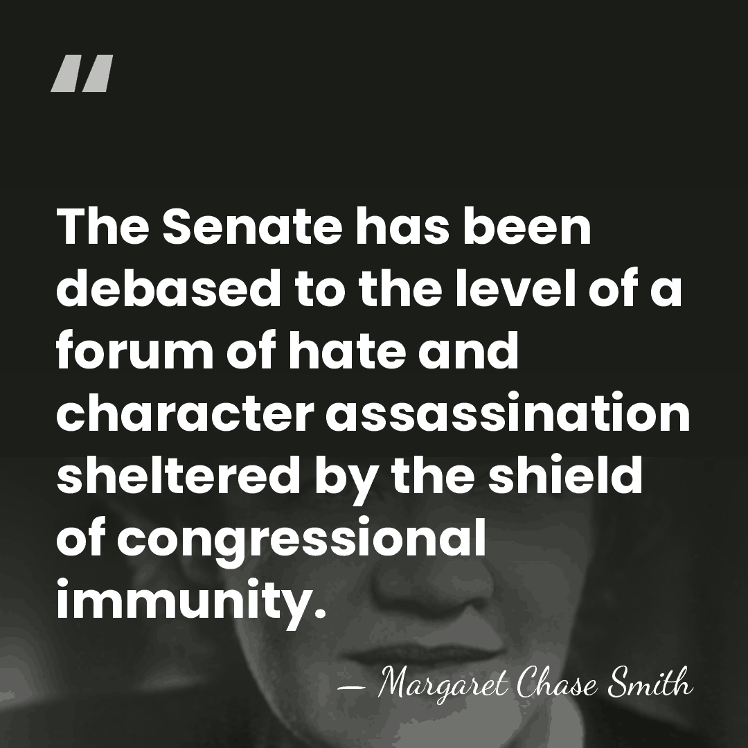The Senate has been debased to the level of a forum of&hellip; - Margaret Chase Smith