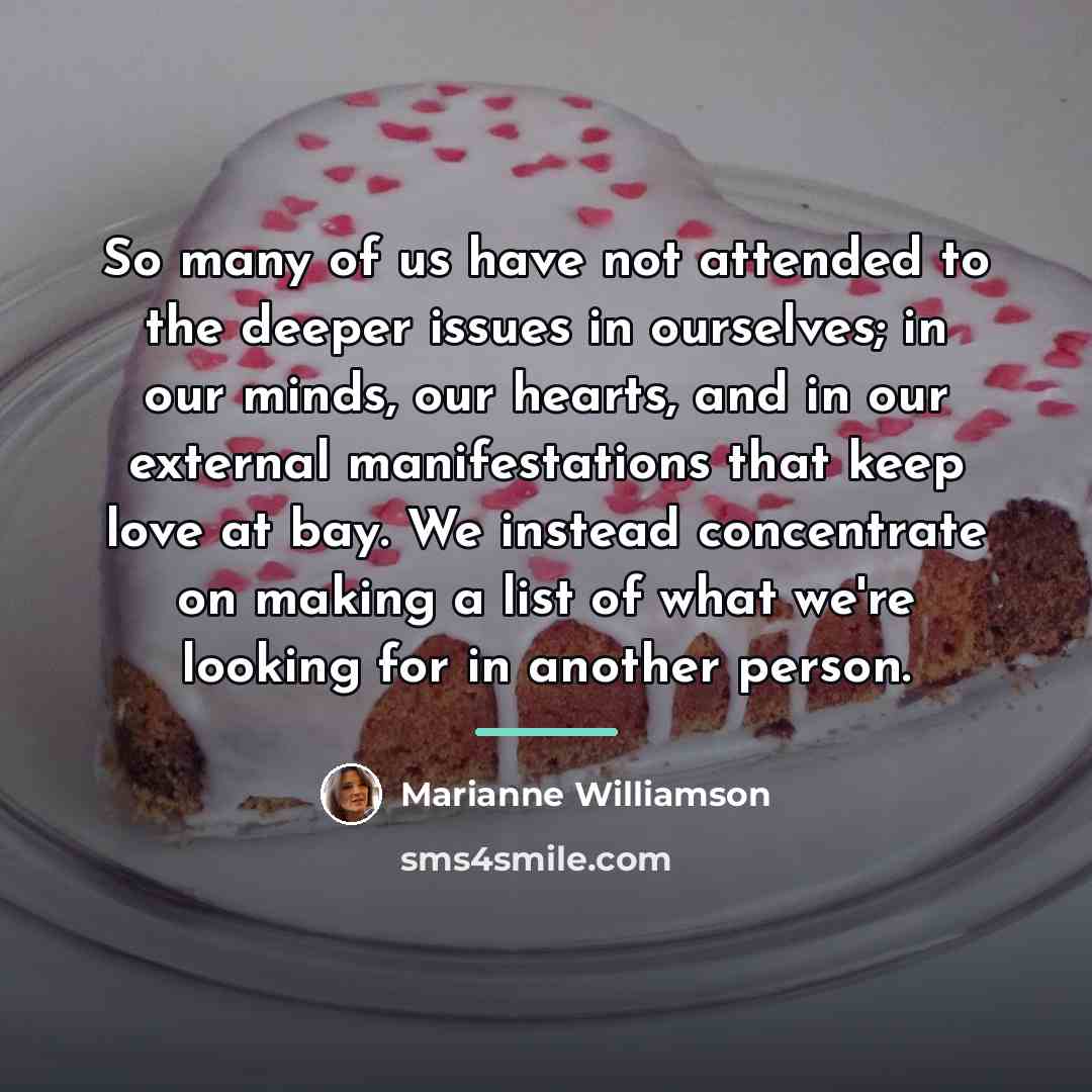 “So many of us have not attended to the deeper…” quote by Marianne Williamson