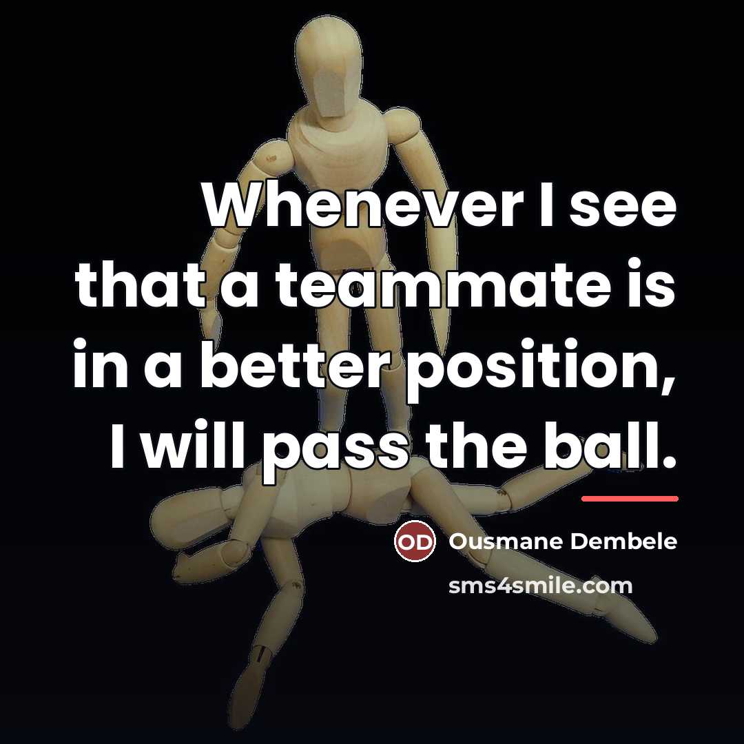 “Whenever I see that a teammate is in a better…” quote by Ousmane Dembele