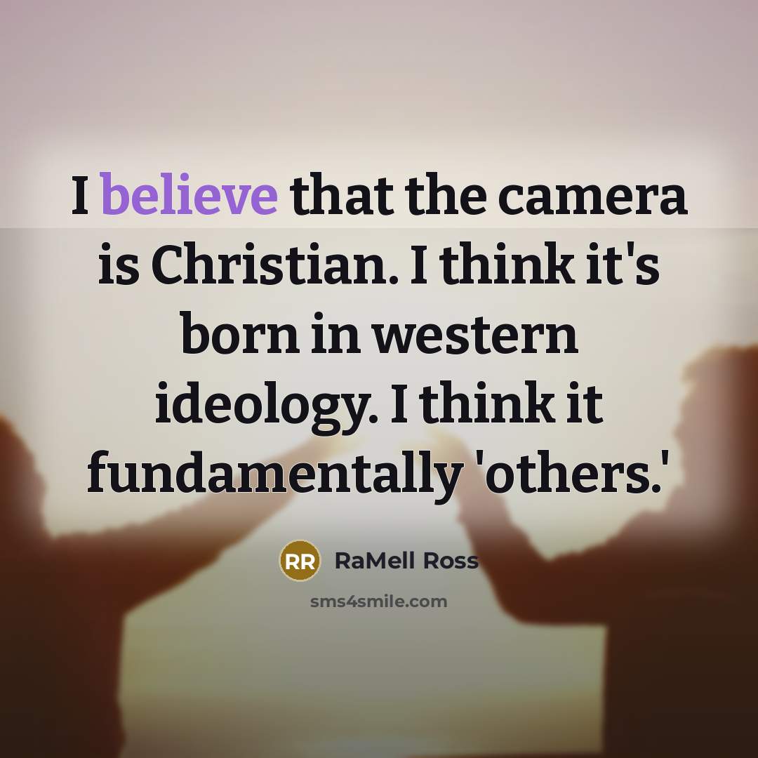 “I believe that the camera is Christian. I think it's…” quote by RaMell Ross