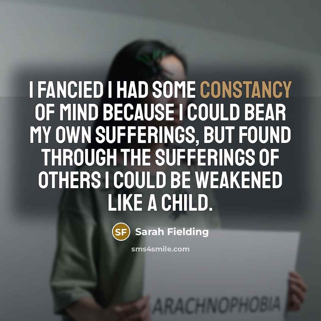 “I fancied I had some constancy of mind because I…” quote by Sarah Fielding