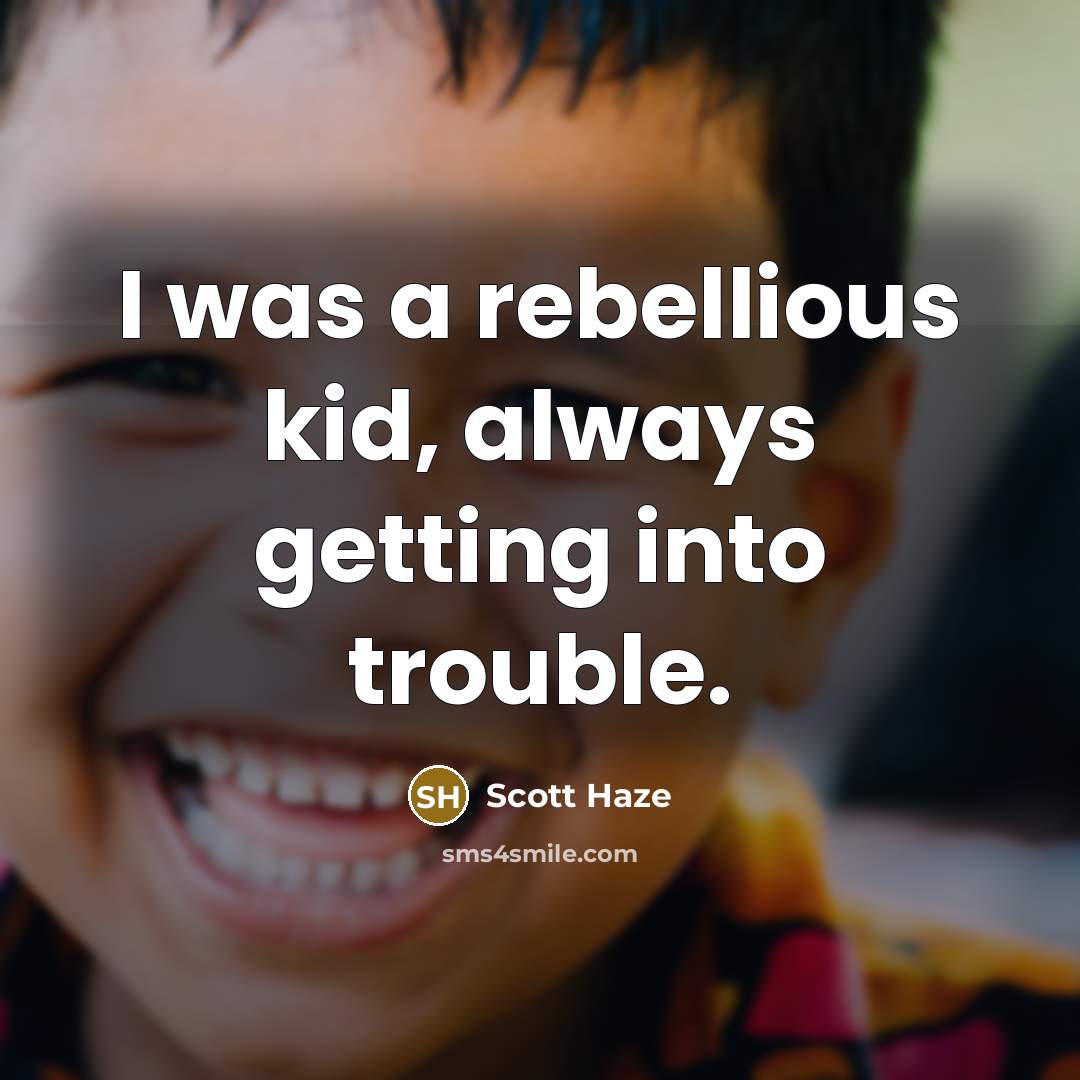 “I was a rebellious kid, always getting into trouble.…” quote by Scott Haze