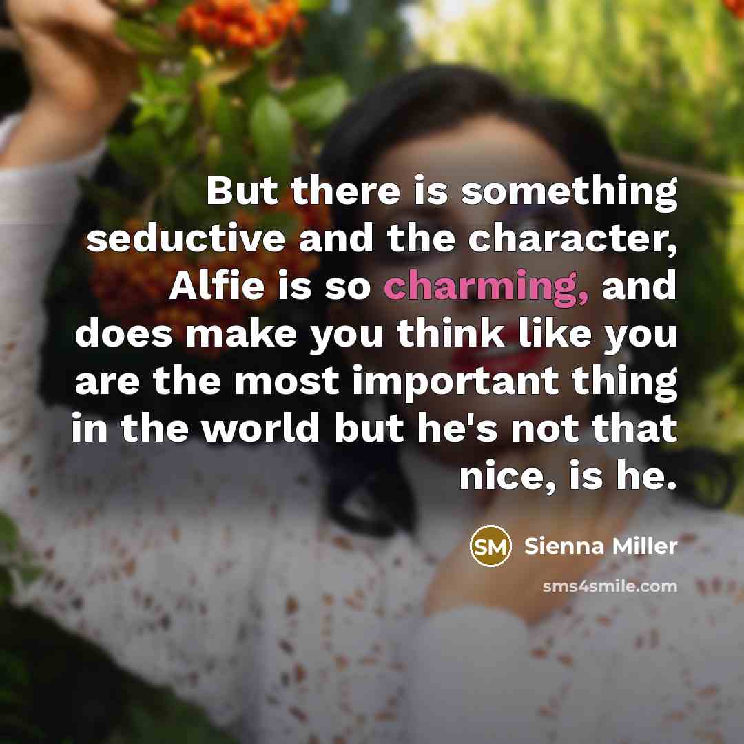 “But there is something seductive and the character, Alfie is…” quote by Sienna Miller