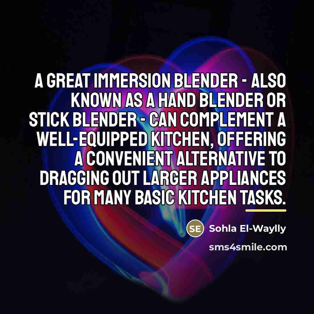 “A great immersion blender - also known as a hand…” quote by Sohla El-Waylly